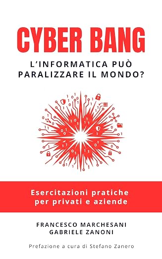 Copertina di Cyber Bang: l'informatica può paralizzare il mondo?
